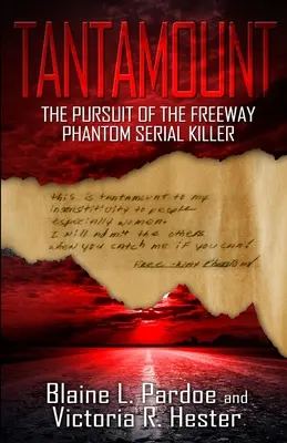 Tantamount: Pościg za seryjnym mordercą z Freeway Phantom - Tantamount: The Pursuit Of The Freeway Phantom Serial Killer