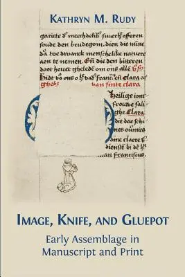 Obraz, nóż i klej: Wczesny asamblaż w rękopisie i druku - Image, Knife, and Gluepot: Early Assemblage in Manuscript and Print
