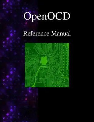 OpenOCD - Podręcznik referencyjny otwartego debuggera na chipie - OpenOCD - Open On-Chip Debugger Reference Manual