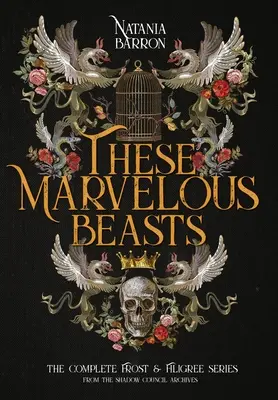 Te cudowne bestie: Kompletna seria Frost & Filigree - These Marvelous Beasts: The Complete Frost & Filigree Series