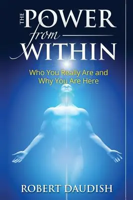 The Power From Within: Kim naprawdę jesteś i dlaczego tu jesteś - The Power From Within: Who You Really Are and Why You Are Here