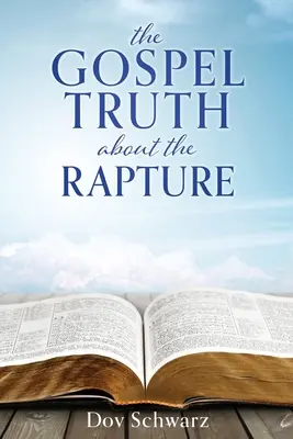 Ewangeliczna prawda o pochwyceniu - The Gospel Truth about the Rapture