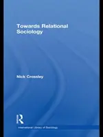 W kierunku socjologii relacyjnej (Crossley Nick (University of Manchester UK)) - Towards Relational Sociology (Crossley Nick (University of Manchester UK))