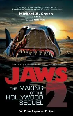 Szczęki 2: Tworzenie hollywoodzkiego sequela, zaktualizowane i rozszerzone wydanie: (Wydanie kolorowe w twardej oprawie) - Jaws 2: The Making of the Hollywood Sequel, Updated and Expanded Edition: (Hardcover Color Edition)