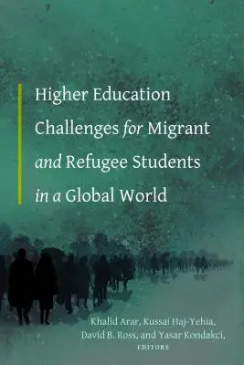 Wyzwania szkolnictwa wyższego dla studentów migrantów i uchodźców w globalnym świecie - Higher Education Challenges for Migrant and Refugee Students in a Global World