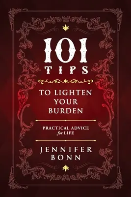 101 wskazówek jak zmniejszyć swój ciężar: Praktyczne porady na całe życie - 101 Tips To Lighten Your Burden: Practical Advice For Life