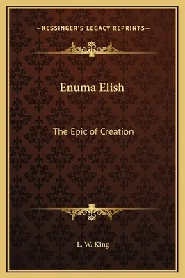 Enuma Elisz: Epopeja stworzenia - Enuma Elish: The Epic of Creation