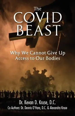 Bestia Covid: Dlaczego nie możemy zrezygnować z dostępu do naszych ciał - The Covid Beast: Why We Cannot Give Up Access to Our Bodies