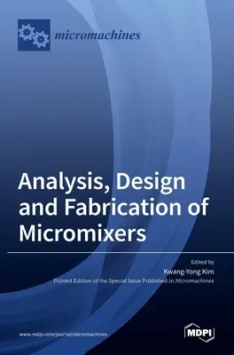 Analiza, projektowanie i produkcja mikromieszadeł - Analysis, Design and Fabrication of Micromixers