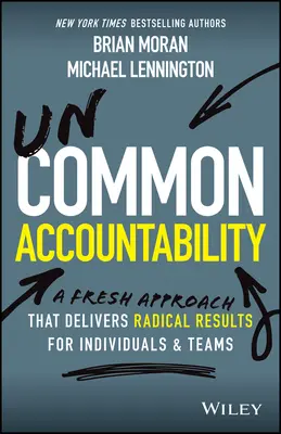 Uncommon Accountability: Radykalnie nowe podejście do większego sukcesu i spełnienia - Uncommon Accountability: A Radical New Approach to Greater Success and Fulfillment