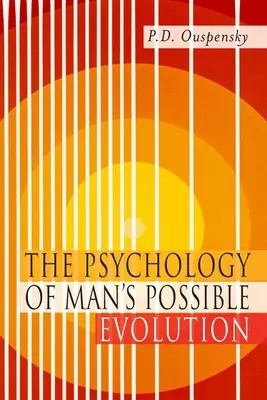 Psychologia możliwej ewolucji człowieka: Faksymile pierwszego wydania z 1951 r. - The Psychology of Man's Possible Evolution: Facsimile of 1951 First Edition