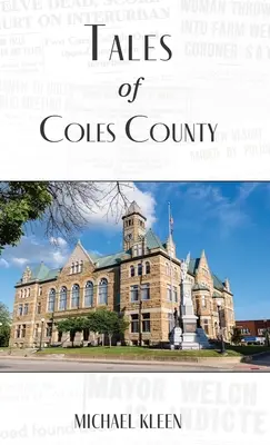 Opowieści z hrabstwa Coles w stanie Illinois - Tales of Coles County, Illinois