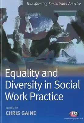 Równość i różnorodność w praktyce pracy socjalnej - Equality and Diversity in Social Work Practice