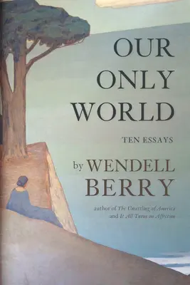 Nasz jedyny świat: Dziesięć esejów - Our Only World: Ten Essays