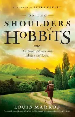 Na ramionach hobbitów: Droga do cnoty z Tolkienem i Lewisem - On the Shoulders of Hobbits: The Road to Virtue with Tolkien and Lewis
