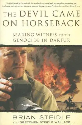 Diabeł przybył na koniu: Będąc świadkiem ludobójstwa w Darfurze - The Devil Came on Horseback: Bearing Witness to the Genocide in Darfur