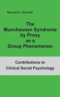 Syndrom Munchausena przez pełnomocnika jako zjawisko grupowe - The Munchausen Syndrome by Proxy as a Group Phenomenon