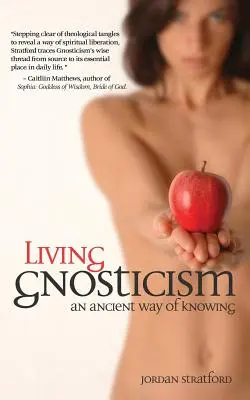 Żywy gnostycyzm: Starożytna droga poznania - Living Gnosticism: An Ancient Way of Knowing