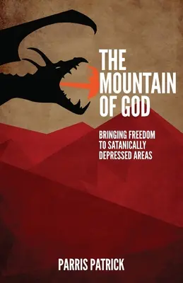 Góra Boga: Przynoszenie wolności obszarom dotkniętym szatańską depresją - The Mountain of God: Bringing Freedom to Satanically Depressed Areas