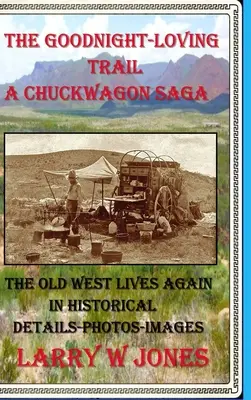 The Goodnight-Loving Trail - Saga o chichoczącym wozie - The Goodnight-Loving Trail - A Chuckwagon Saga