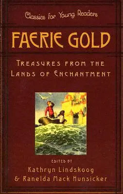 Złoto wróżek: Skarby z krainy czarów - Faerie Gold: Treasures from the Lands of Enchantment
