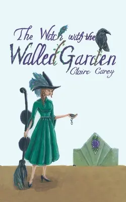 Czarownica z otoczonym murem ogrodem - The Witch with the Walled Garden