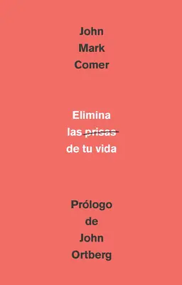 Elimina La Prisa de Tu Vida: Cmo Mantener La Salud Emocional Y Espiritual En El Caos del Mundo Moderno / Bezlitosna eliminacja pośpiechu - Elimina La Prisa de Tu Vida: Cmo Mantener La Salud Emocional Y Espiritual En El Caos del Mundo Moderno / The Ruthless Elimination of Hurry