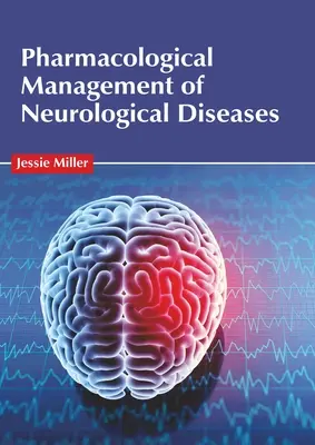 Farmakologiczne leczenie chorób neurologicznych - Pharmacological Management of Neurological Diseases