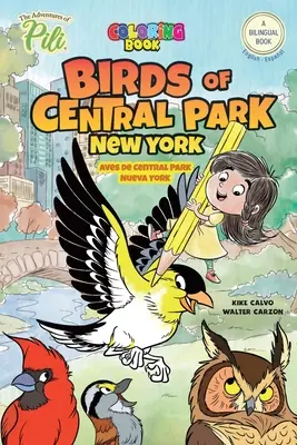 Nowy Jork: Ptaki Central Parku. Kolorowanka Przygody Pili. Kolorowanka angielsko-hiszpańska dla dzieci w wieku od 2 lat - New York: Birds of Central Park. The Adventures of Pili Coloring Book. English-Spanish for Kids Ages 2+