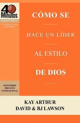 Como Se Hace Un Lider Al Estilo de Dios / Rising to the Call of Leadership (40-minutowe studium biblijne) - Como Se Hace Un Lider Al Estilo de Dios / Rising to the Call of Leadership (40 Minute Bible Studies)