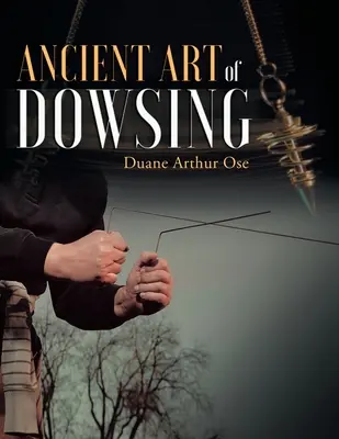 Starożytna sztuka radiestezji - Ancient Art of Dowsing