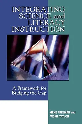 Integracja nauki i umiejętności czytania i pisania: Framework for Bridging the Gap - Integrating Science and Literacy Instruction: A Framework for Bridging the Gap