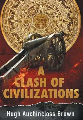 Zderzenie cywilizacji: Powieść o historii alternatywnej - A Clash of Civilizations: An Alternate History Novel