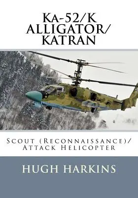 Ka-52/K ALLIGATOR/KATRAN: Śmigłowiec zwiadowczy/atakujący - Ka-52/K ALLIGATOR/KATRAN: Scout (Reconnaissance)/Attack Helicopter