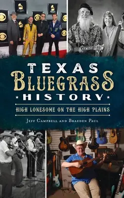 Historia teksańskiego bluegrassu: High Lonesome on the High Plains - Texas Bluegrass History: High Lonesome on the High Plains