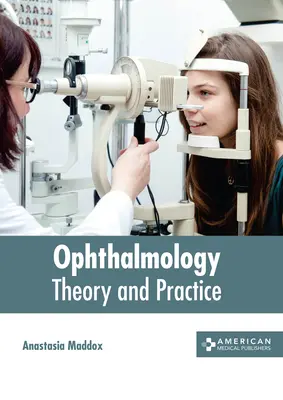 Okulistyka: Teoria i praktyka - Ophthalmology: Theory and Practice