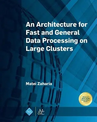 Architektura do szybkiego i ogólnego przetwarzania danych na dużych klastrach - An Architecture for Fast and General Data Processing on Large Clusters