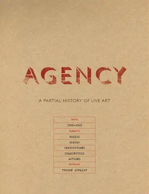 Agencja: Częściowa historia sztuki na żywo - Agency: A Partial History of Live Art