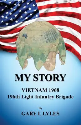 Moja historia, Wietnam 1968, 196 Brygada Lekkiej Piechoty - My Story, Vietnam 1968, 196th Light Infantry Brigade