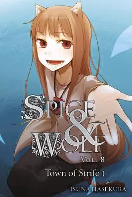 Spice and Wolf, tom 8: Miasto walki I - Spice and Wolf, Volume 8: The Town of Strife I