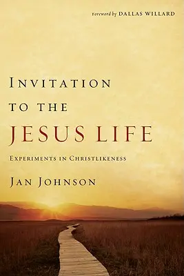 Zaproszenie do życia w Jezusie: Eksperymenty z podobieństwem do Chrystusa - Invitation to the Jesus Life: Experiments in Christlikeness