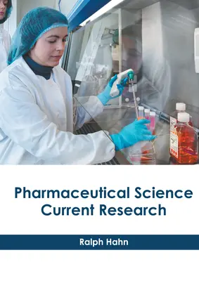 Nauki farmaceutyczne: Bieżące badania - Pharmaceutical Science: Current Research