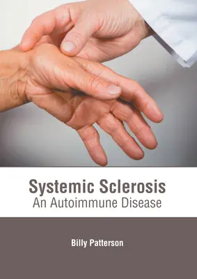 Stwardnienie rozsiane: Choroba autoimmunologiczna - Systemic Sclerosis: An Autoimmune Disease