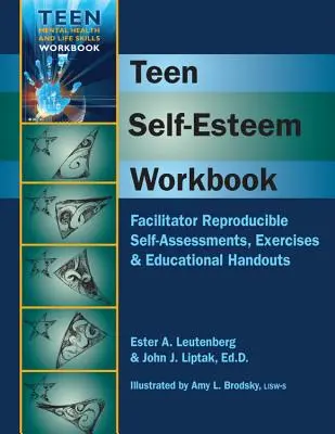 Zeszyt ćwiczeń dla nastolatków dotyczący poczucia własnej wartości: Samoocena, ćwiczenia i materiały edukacyjne do powielania przez moderatora - Teen Self-Esteem Workbook: Facilitator Reproducible Self-Assessments, Exercises & Educational Handouts