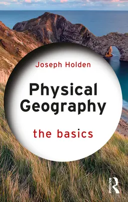 Geografia fizyczna: Podstawy - Physical Geography: The Basics