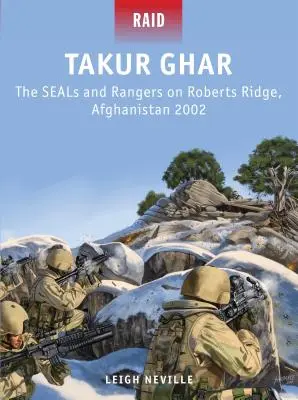 Takur Ghar: Foki i Rangersi na Roberts Ridge, Afganistan 2002 - Takur Ghar: The Seals and Rangers on Roberts Ridge, Afghanistan 2002