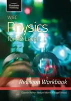 WJEC Fizyka dla poziomu A2 - Zeszyt ćwiczeń powtórkowych - WJEC Physics for A2 Level - Revision Workbook