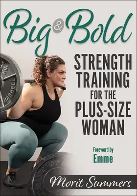 Big & Bold: Trening siłowy dla kobiet plus size - Big & Bold: Strength Training for the Plus-Size Woman