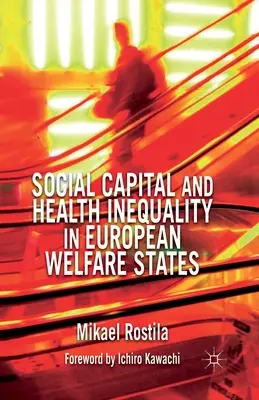 Kapitał społeczny i nierówności zdrowotne w europejskich państwach opiekuńczych - Social Capital and Health Inequality in European Welfare States