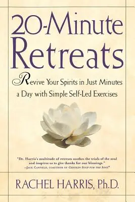 20-Minute Retreats: Ożyw swojego ducha w zaledwie kilka minut dziennie dzięki prostym, samodzielnym praktykom - 20-Minute Retreats: Revive Your Spirit in Just Minutes a Day with Simple Self-Led Practices